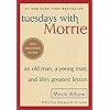 Tuesdays with Morrie: An Old Man, a Young Man, and Life's Greatest Lesson, 25th Anniversary Edition