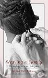 Weaving a Family: Untangling Race and Adoption