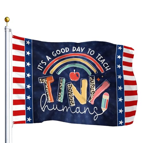 Drapeaux « It's A Good Day To Teach Tiny Humans » pour l'extérieur 3 x 5