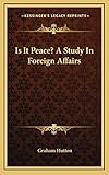 Is It Peace? A Study In Foreign Affairs