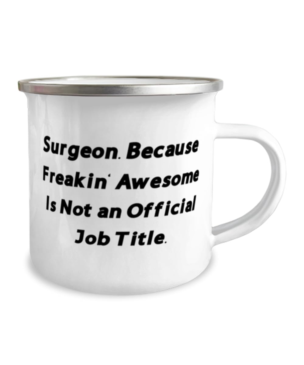 Funny Surgeon Gifts, Surgeon. Because Freakin' Awesome Is Not an, Birthday Gifts, 12oz Camper Mug For Surgeon from Colleagues, Surgical instruments, Medical equipment, Hospital supplies, Doctor gifts,