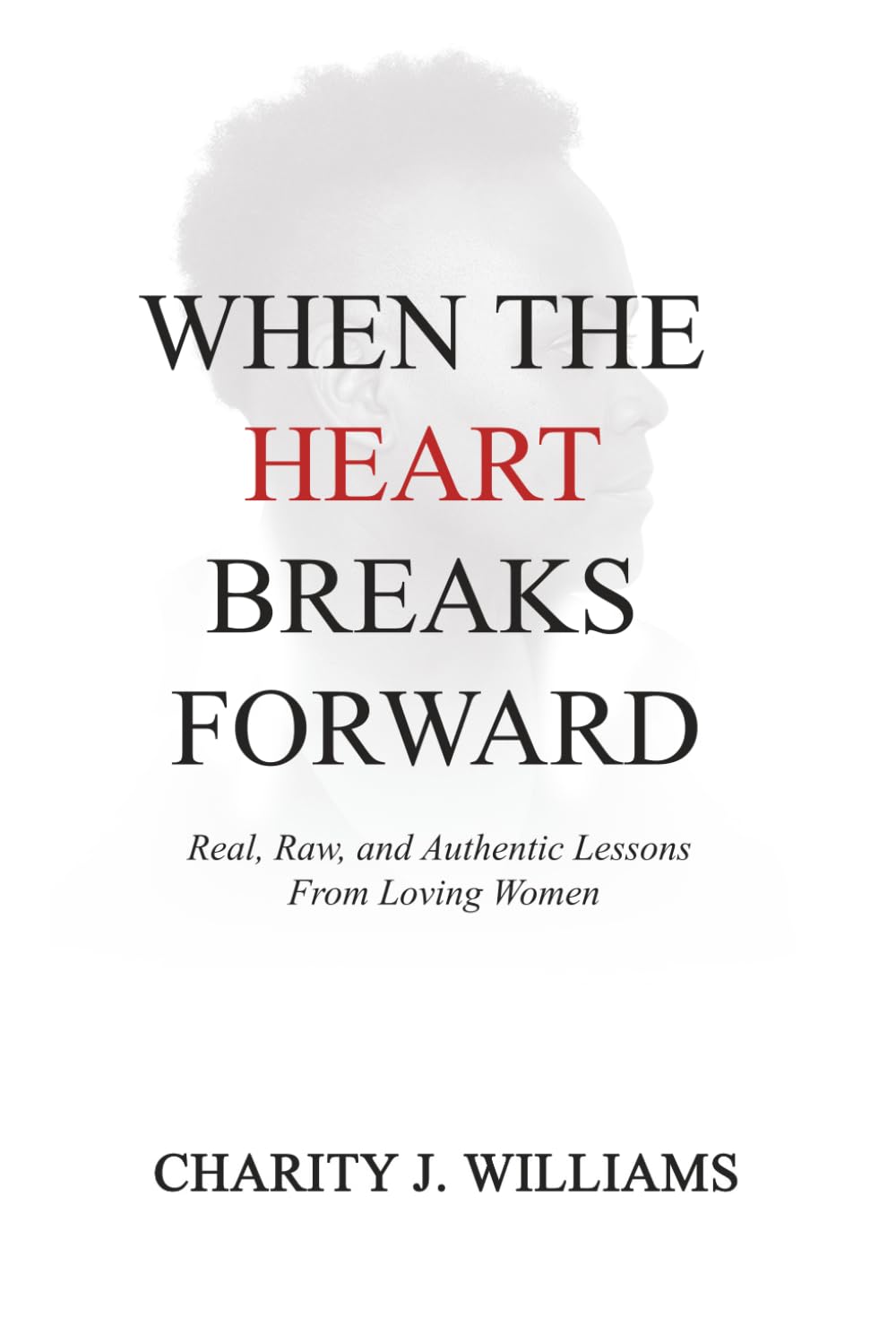 When The Heart Breaks Forward