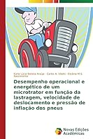 Desempenho operacional e energético de um microtrator em função da lastragem, velocidade de deslocamento e pressão de inflação dos pneus 3639752503 Book Cover