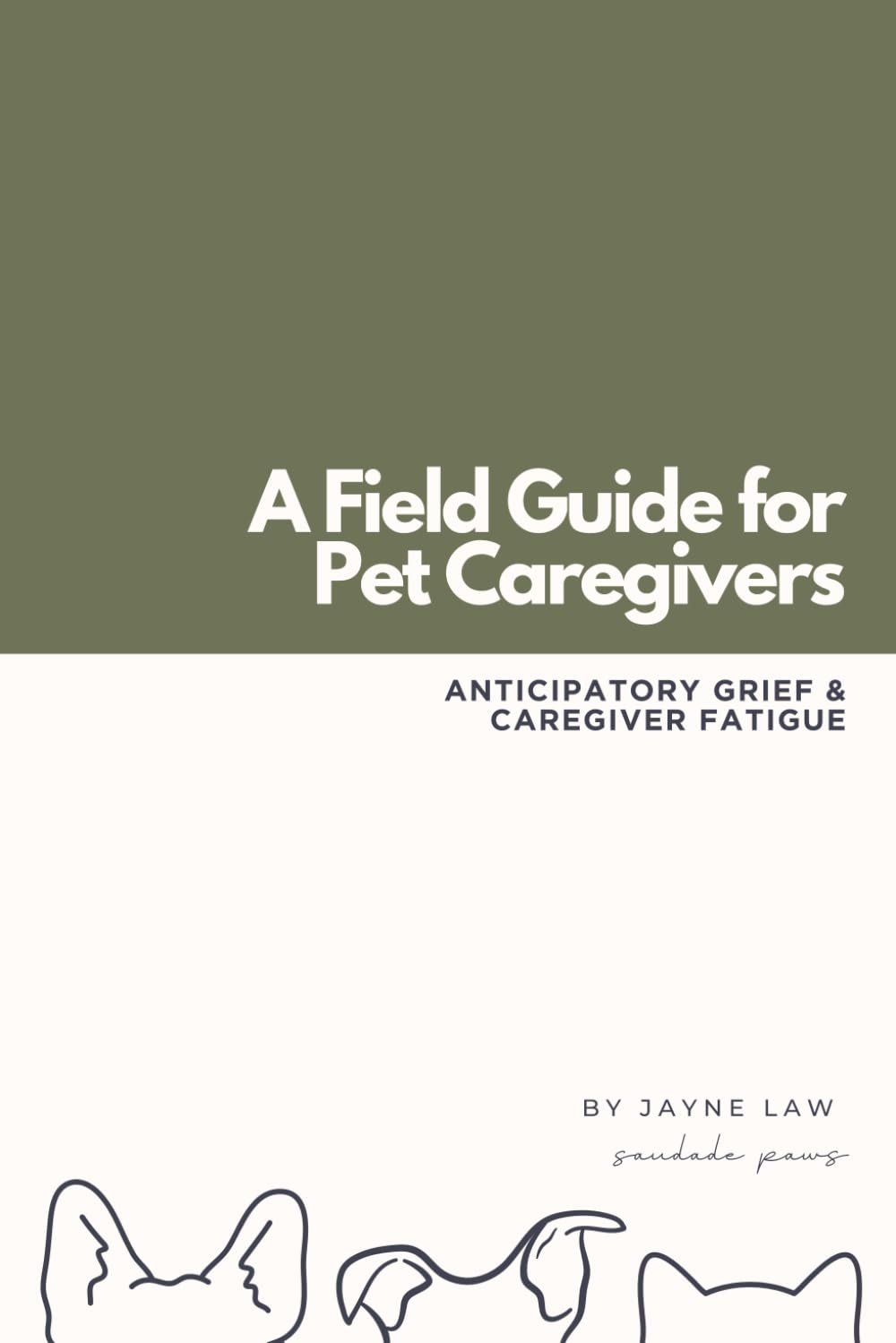 A Field Guide for Pet Caregivers: Anticipatory Grief & Caregiver Fatigue