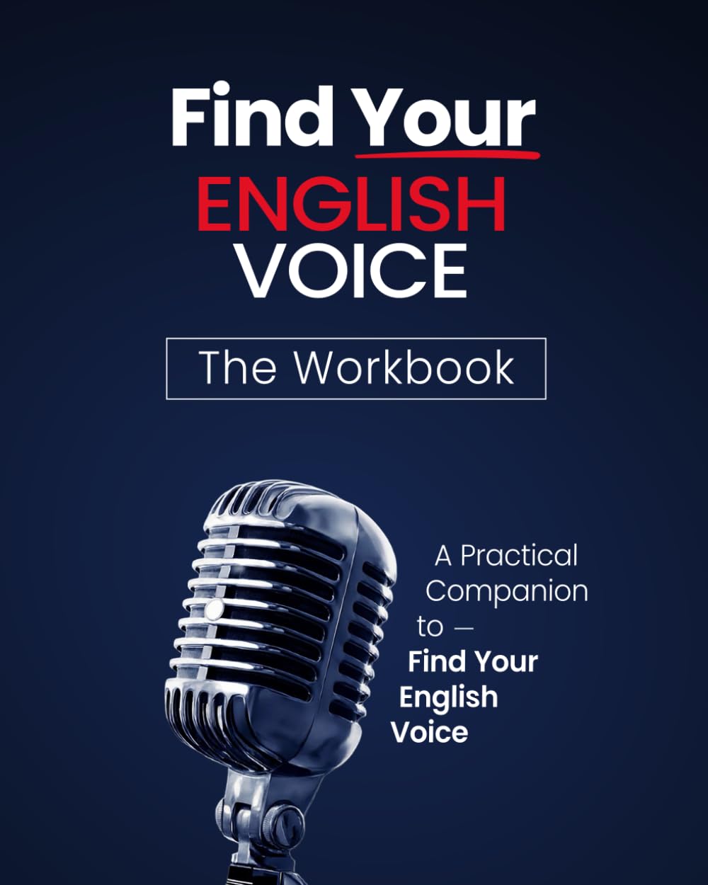 Find Your English Voice: The Workbook: A Practical Companion to Find Your English Voice