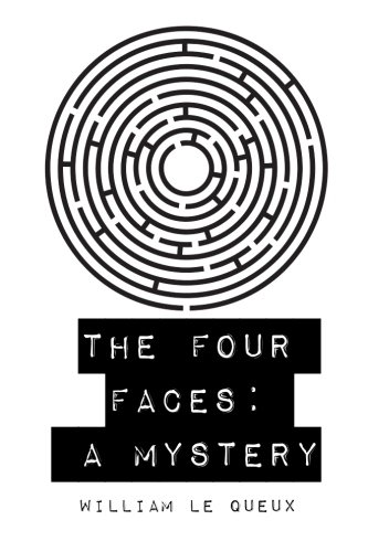 The Four Faces: A Mystery 1523704551 Book Cover