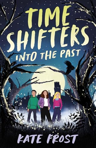 Time Shifters: Into the Past: (Time Shifters Book 1)