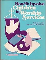 How to Involve Children in Worship Services 0570038073 Book Cover