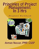 Principles Of Project Management: In 3 Hrs: Student Workbook 098236850X Book Cover