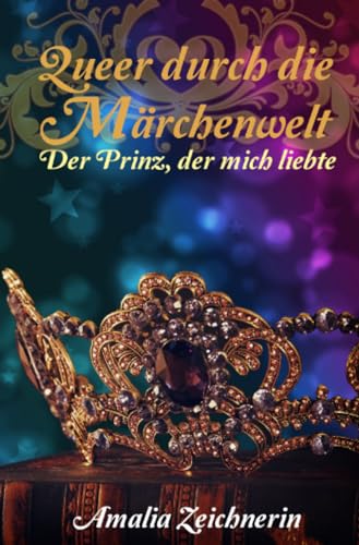 Preisvergleich Produktbild Queer durch die Märchenwelt: Der Prinz, der mich liebte