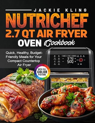 NutriChef 2.7 Qt Air Fryer Oven Cookbook