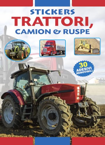 TRATTORI , CAMION E RUSPE. Ediz. illustrata con 30 adesivi removibili.