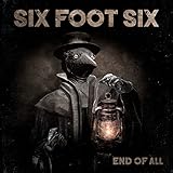 SIX FOOT SIX - End Of All