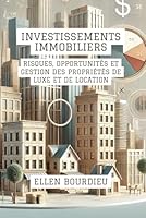 Investissements Immobiliers: Risques, Opportunités Et Gestion Des Propriétés De Luxe Et De Location (Horizons Immobiliers : Crises, Innovation et Durabilité) (French Edition) B0F5P3LFRL Book Cover