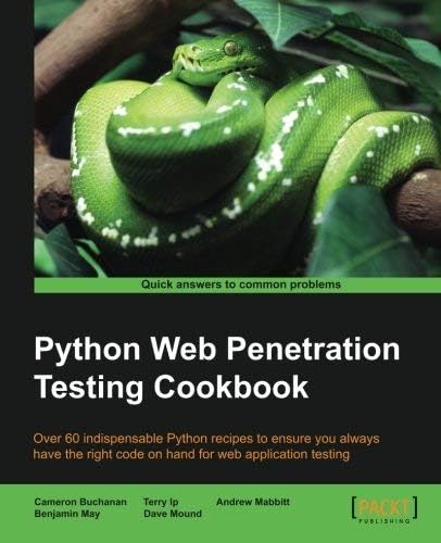Python Web Penetration Testing Cookbook by Cameron Buchanan (2015-06-30)