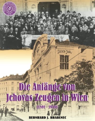 Preisvergleich Produktbild Die Anfänge von Jehovas Zeugen in Wien: (1891-1939)