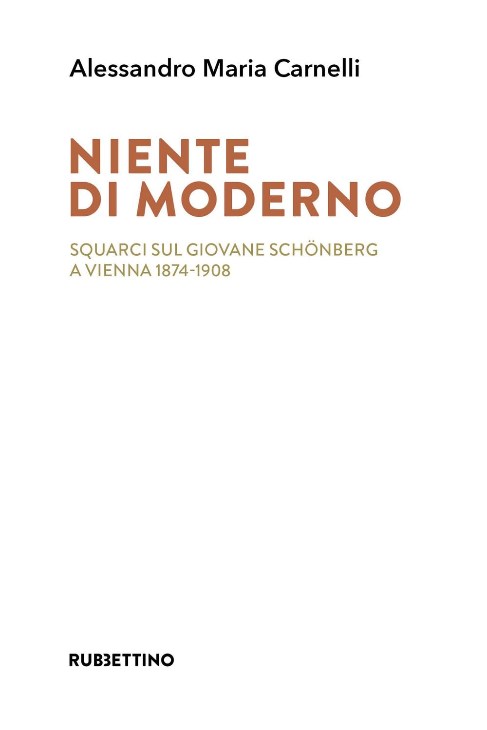 Niente Di Moderno. Squarci Sul Giovane SchöNberg A Vienna 1874-1908 - 4
