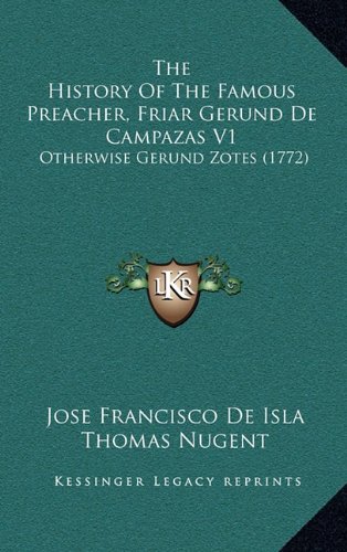 The History of the Famous Preacher, Friar Gerund de Campazas V1: Otherwise Gerund Zotes (1772)
