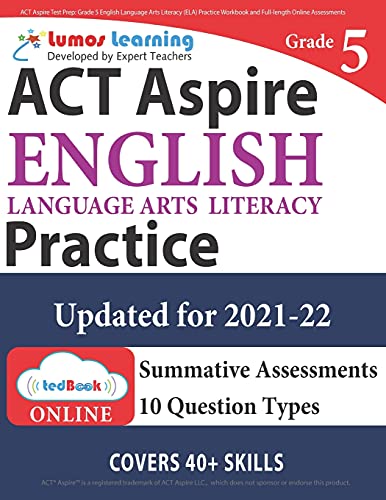 ACT Aspire Test Prep: Grade 5 English Language Arts Literacy (ELA) Practice Workbook and Full-length Online Assessments: ACT Aspire Study Guide
