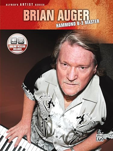 Brian Auger -- Hammond B-3 Master: Learn Keyboard Techniques from the Legend Himself, Book & Online Audio (Alfred's Artist Series)