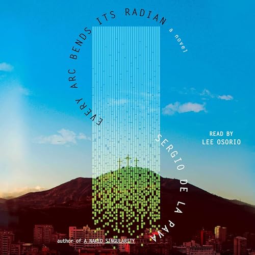 Every Arc Bends Its Radian by Sergio De La Pava episode artwork
