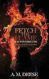 Fetch the Flame: Kay's Interlude (1.5) (Dance of the Elements)