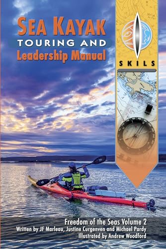 Sea Kayak Touring and Leadership Manual. Freedom of the Seas Volume 2