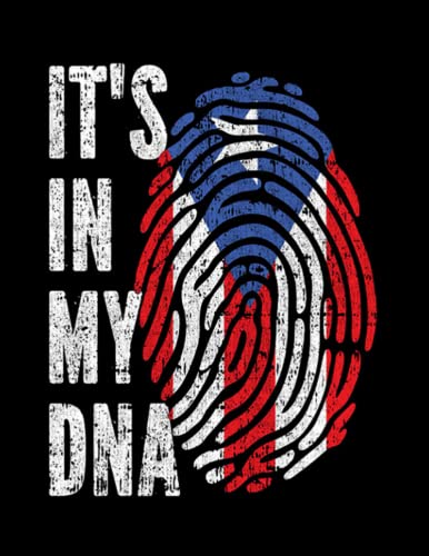 Its In My Dna Puerto Rico IT'S IN MY DNA Puerto Rico Flag Men Women Kids Notebook: Size 8.5 x 11In 100 Pages