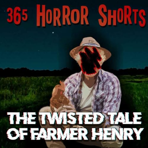 "The Twisted Tale of Farmer Henry"