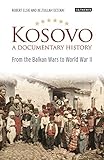 Kosovo, A Documentary History: From the Balkan Wars to World War II (Library of Balkan Studies) - Herausgeber: Robert Elsie, Bejtullah D. Destani 