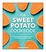 Produktbild The Sweet Potato Cookbook: Over 50 delicious recipes inspired by the sweetest spud around