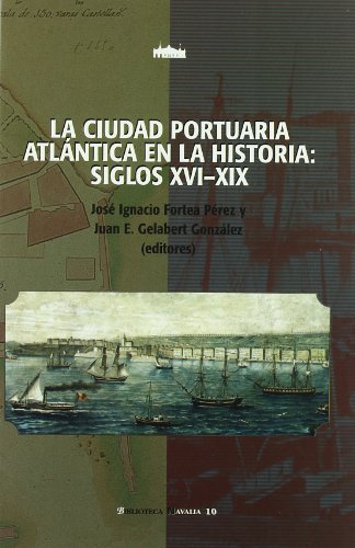Portada de Ciudad portuaria atlántica en la historia: Siglos XVI-XIX