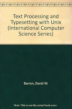 Paperback Text Processing and Typesetting With Unix (International Computer Science Series) Book