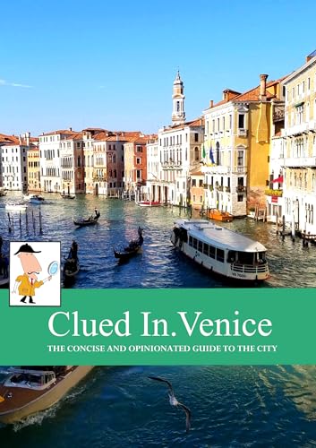 Clued In Venice: The Concise and Opinionated Guide to the City, special edition cover (smart travel)