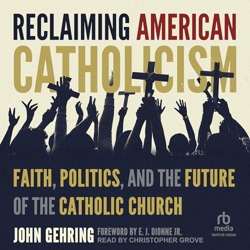 Page de couverture de Reclaiming American Catholicism