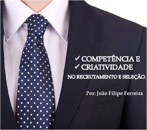 Competência e criatividade no recrutamento e seleção