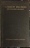 Carbon Brushes: A presentation of the variables connected with current collection and commutation B00086N8B4 Book Cover