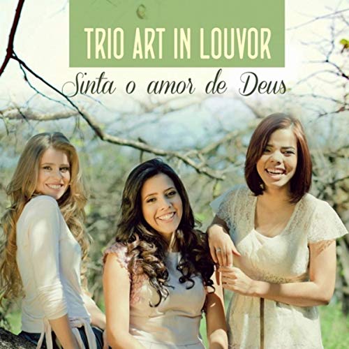 Play Sinta o Amor de Deus by Trio Art in Louvor on Amazon Music