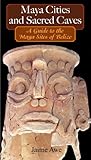 Maya Cities and Sacred Caves