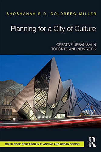 Planning for a City of Culture: Creative Urbanism in Toronto and New York (Routledge Research in Planning and Urban Design)