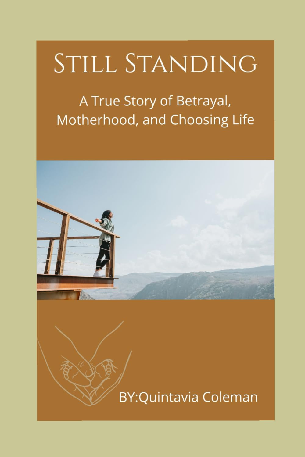 Still Standing: A True Story of Betrayal, Motherhood, and Choosing Life