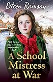  A Schoolmistress at War (Flowers of Scotland Book 4) (English Edition)