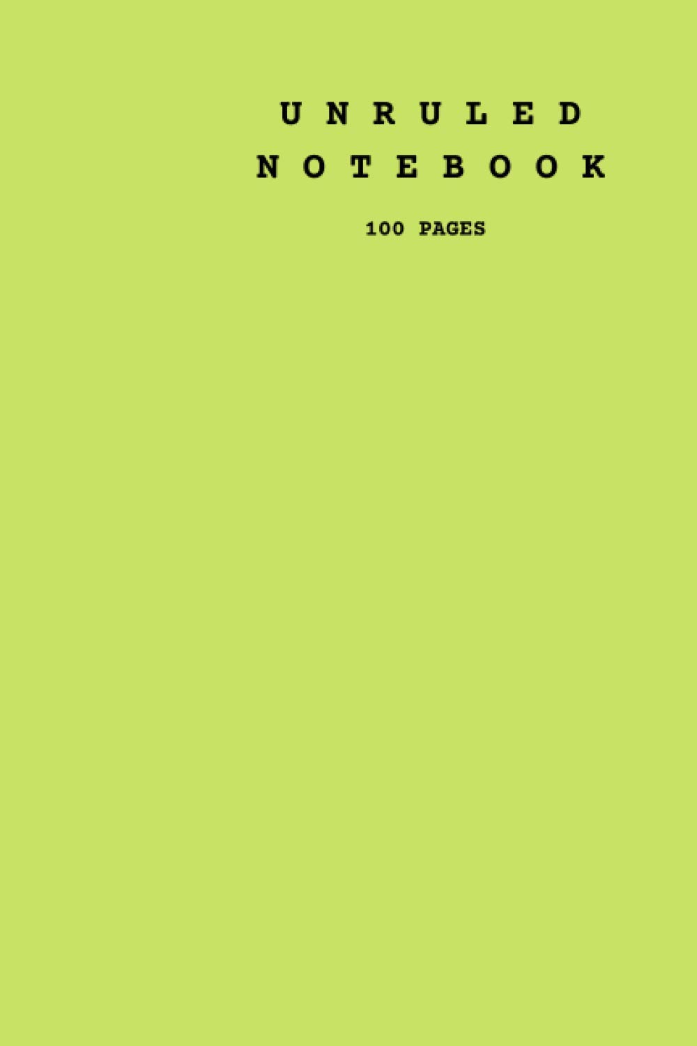 UNRULED NOTEBOOK 100 PAGES: Light Green Cover Notebook A5 Size ( 6 x 9 )