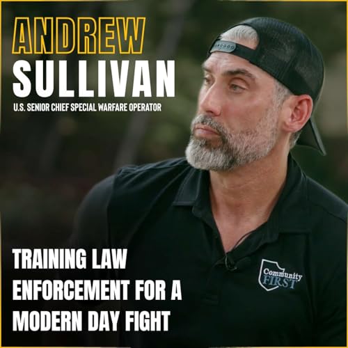Training Law Enforcement For A Modern Day Fight | Ret. Navy SEAL Andrew 'Sully' Sullivan