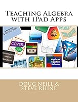 Teaching Algebra with iPad Apps 0692468242 Book Cover