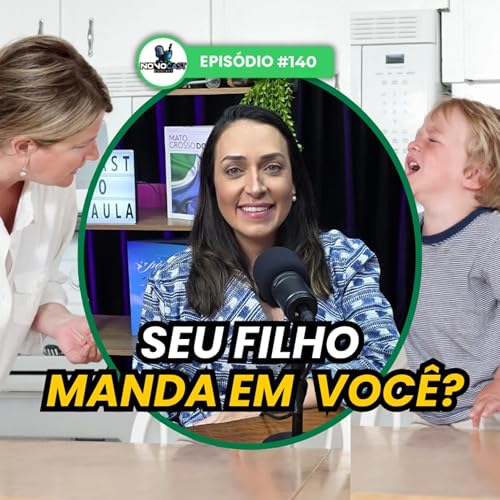 NovoCast #140 | FILHOS, Telas, Birras, Como Retomar a Autoridade do Lar com a Dr&ordf; PAULA CAMPOZAN