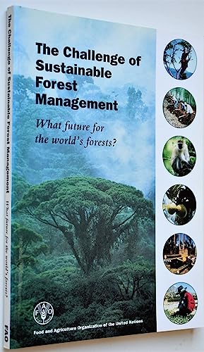 The Challenge of sustainable forest management: What future for the world's forests?