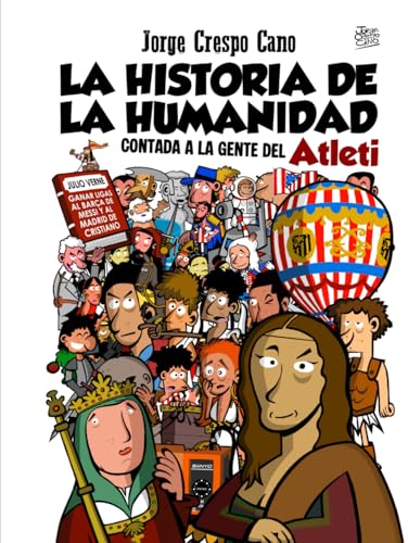 La historia de la Humanidad: Contada a la gente del Atleti