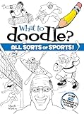 What to Doodle? All Sorts of Sports! (Dover Doodle Books)