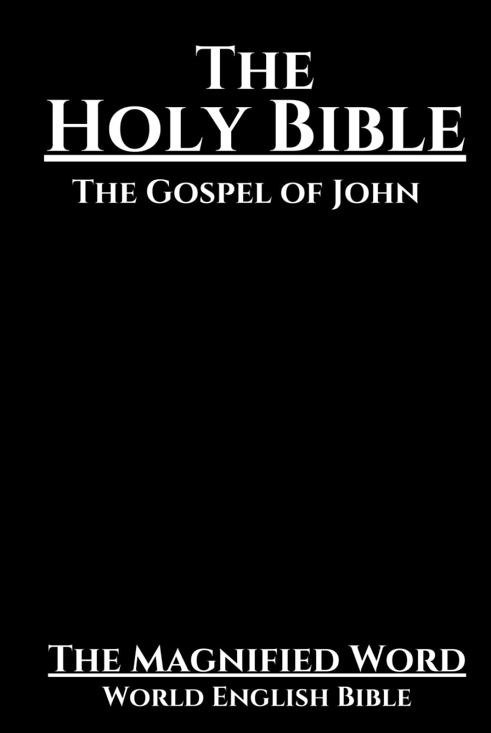 The Gospel of John: World English Bible (Magnify The Word: The Bible In Accessible Format)
